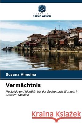 Vermächtnis Almuina, Susana 9786203185461 Verlag Unser Wissen - książka
