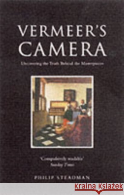 Vermeer's Camera: Uncovering the Truth Behind the Masterpieces Philip (, Professor of Urban and Built Form Studies, University College London) Steadman 9780192803023 Oxford University Press - książka