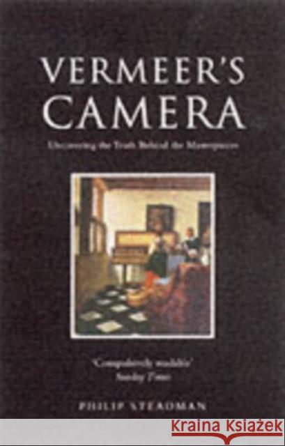 Vermeer's Camera: Uncovering the Truth Behind the Masterpieces Philip Steadman 9780192803023 Oxford University Press - książka