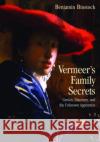 Vermeer's Family Secrets: Genius, Discovery, and the Unknown Apprentice Binstock, Benjamin 9780415966641 Routledge