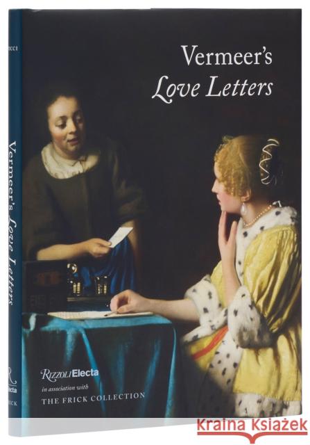 Vermeer's Love Letters Robert Fucci 9780847845941 Rizzoli Electa - książka