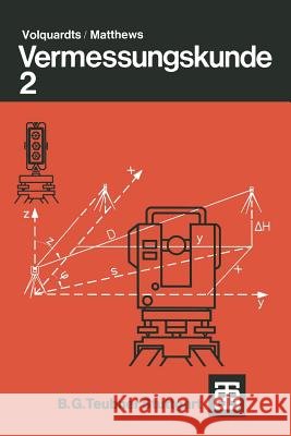Vermessungskunde: Für Die Fachgebiete Architektur / Bauingenieurwesen / Vermessungswesen. Teil 2 Volquardts 9783519452140 Vieweg+teubner Verlag - książka