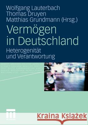 Vermögen in Deutschland: Heterogenität Und Verantwortung Lauterbach, Wolfgang 9783531176895 VS Verlag - książka