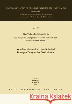 Vermögensbestand Und Kapitalbedarf in Einigen Zweigen Der Textilindustrie Kurth, Wilhelm 9783663039655 Vs Verlag Fur Sozialwissenschaften - książka