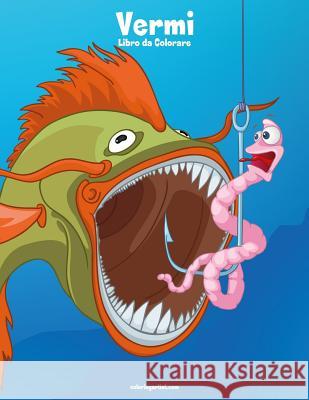 Vermi Libro da Colorare 1 Nick Snels 9781729717189 Createspace Independent Publishing Platform - książka