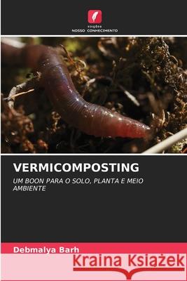 Vermicomposting Debmalya Barh 9786203110135 Edicoes Nosso Conhecimento - książka