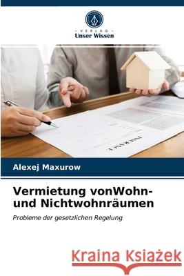 Vermietung vonWohn- und Nichtwohnräumen Alexej Maxurow 9786203609905 Verlag Unser Wissen - książka