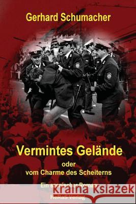 Vermintes Gelaende: oder vom Charme des Scheiterns Schumacher, Gerhard 9783959140270 Heras Verlag - książka