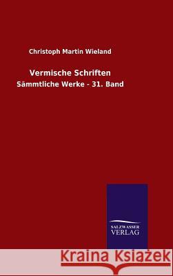 Vermische Schriften Christoph Martin Wieland 9783846085165 Salzwasser-Verlag Gmbh - książka