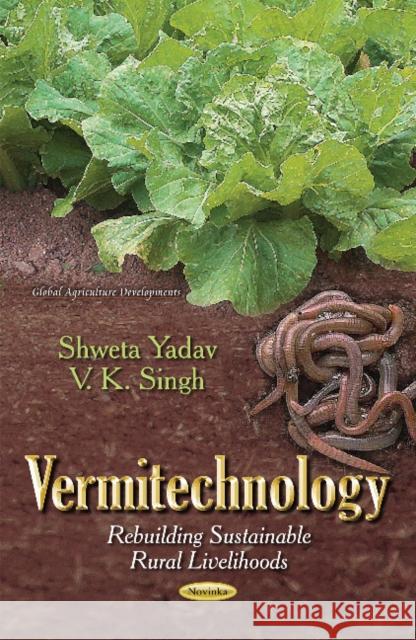 Vermitechnology: Rebuilding of Sustainable Rural Livelihoods Shweta Yadav, Vinay Kumar Singh 9781631179433 Nova Science Publishers Inc - książka