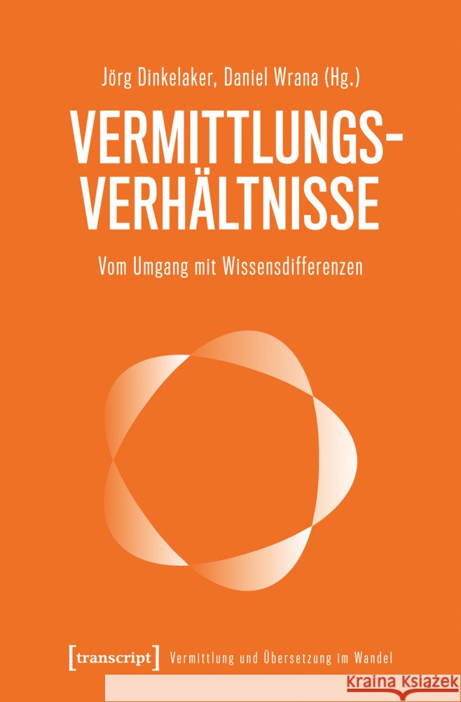Vermittlungsverhältnisse Dinkelaker, Jörg 9783837672268 transcript - książka