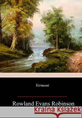 Vermont Rowland Evans Robinson 9781982054267 Createspace Independent Publishing Platform - książka