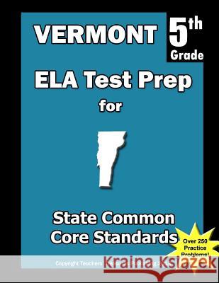 Vermont 5th Grade ELA Test Prep: Common Core Learning Standards Treasures, Teachers' 9781492260837 Createspace - książka