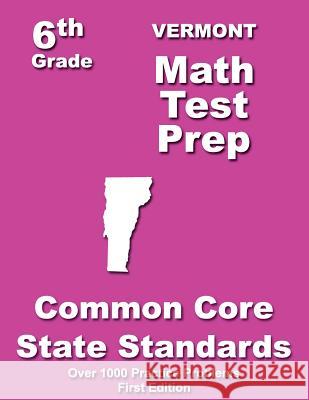 Vermont 6th Grade Math Test Prep: Common Core Learning Standards Teachers' Treasures 9781505718034 Createspace - książka