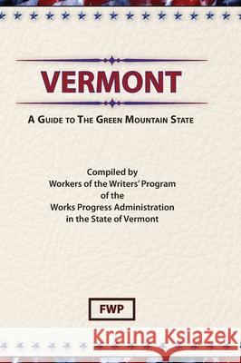 Vermont : A Guide to the Green Mountain State Federal Writers' Project 9780403021949 Scholarly Press Inc - książka