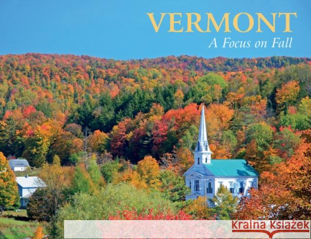 Vermont: A Focus on Fall Ken Paulsen 9780764351556 Schiffer Publishing - książka