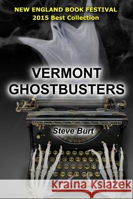 Vermont Ghost Busters: 3 Devaney and Hoag Paranormal Mysteries Steve Burt 9781512012156 Createspace - książka