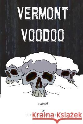 Vermont Voodoo J. Thomas Powell 9781481168434 Createspace - książka