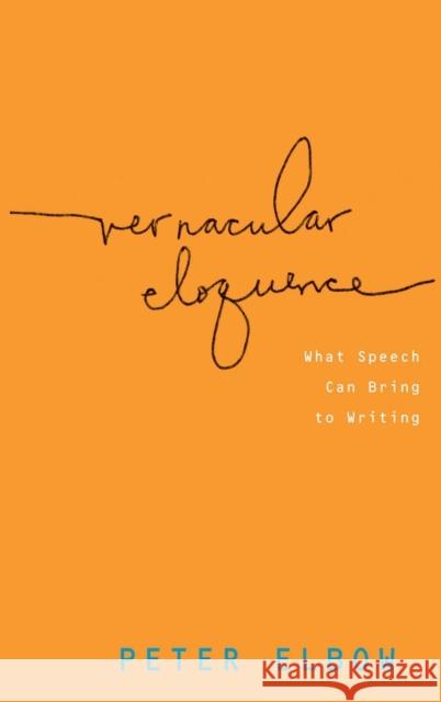 Vernacular Eloquence Elbow, Peter 9780199782505 Oxford University Press Inc - książka