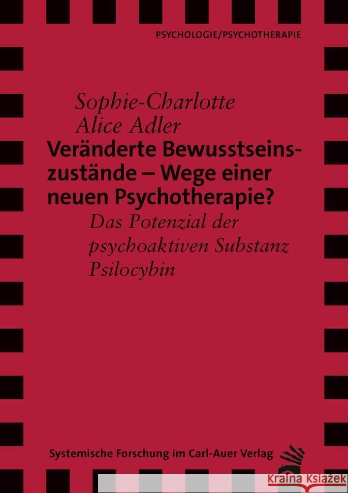 Veränderte Bewusstseinszustände - Wege einer neuen Psychotherapie? Adler, Sophie-Charlotte Alice 9783849790394 Carl-Auer - książka