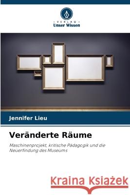 Veränderte Räume Lieu, Jennifer 9786209072437 Verlag Unser Wissen - książka