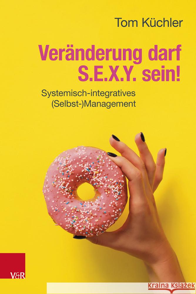 Veränderung darf S.E.X.Y. sein! Küchler, Tom 9783525400562 Vandenhoeck & Ruprecht - książka