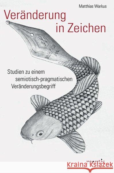 Veränderung in Zeichen: Studien Zu Einem Semiotisch-Pragmatischen Veränderungsbegriff Warkus, Matthias 9783957430168 mentis-Verlag - książka