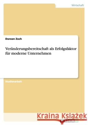 Veränderungsbereitschaft als Erfolgsfaktor für moderne Unternehmen Doreen Zoch 9783640895793 Grin Verlag - książka
