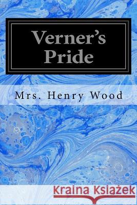 Verner's Pride Mrs Henry Wood Harold Piffard 9781548251369 Createspace Independent Publishing Platform - książka