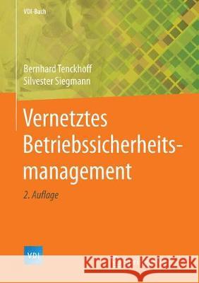 Vernetztes Betriebssicherheitsmanagement Bernhard Tenckhoff Silvester Siegmann 9783662484401 Springer Vieweg - książka