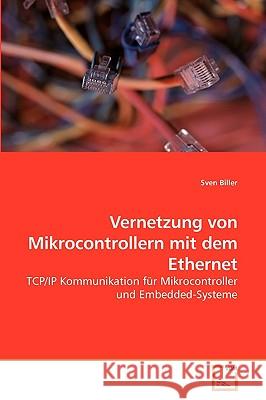 Vernetzung von Mikrocontrollern mit dem Ethernet Sven Biller 9783639014419 VDM Verlag - książka