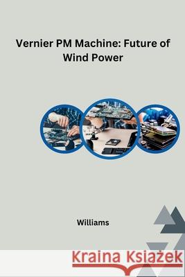 Vernier PM Machine: Future of Wind Power Williams 9783384234285 Tredition Gmbh - książka
