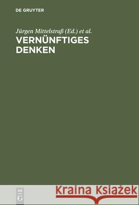 Vernünftiges Denken: Studien Zur Praktischen Philosophie Und Wissenschaftstheorie Mittelstraß, Jürgen 9783110069563 De Gruyter - książka