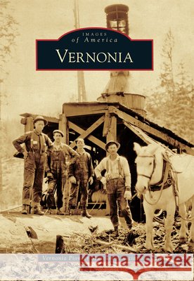 Vernonia Vernonia Pioneer Museum Association      Pioneer Museum Association Vernonia 9780738580418 Arcadia Publishing (SC) - książka