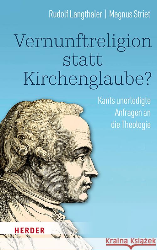 Vernunftreligion statt Kirchenglaube? Langthaler, Rudolf, Striet, Magnus 9783451024139 Herder, Freiburg - książka