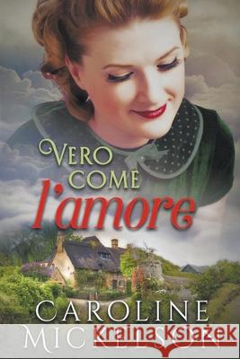 Vero come l'amore Mickelson Caroline Mickelson 9798201710705 Draft2Digital - książka