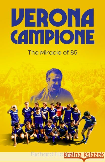 Verona Campione: The Miracle of 85 Richard Hough 9781836801214 Pitch Publishing Ltd - książka
