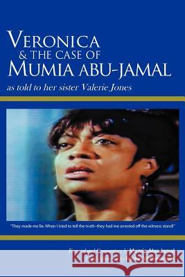 Veronica & the Case of Mumia Abu-Jamal: As Told to Her Sister Valerie Jones Valerie Jones 9781477154359 Xlibris Corporation - książka