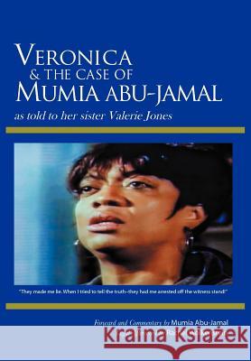 Veronica & the Case of Mumia Abu-Jamal: As Told to Her Sister Valerie Jones Valerie Jones 9781477154366 Xlibris Corporation - książka