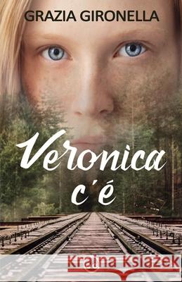 Veronica c'è Gironella, Grazia 9781092574372 Independently Published - książka
