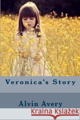 Veronica's Story Alvin Avery 9781508818779 Createspace - książka