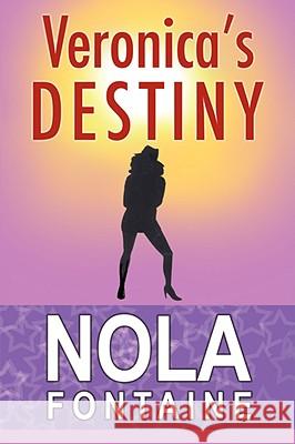 Veronica's Destiny Nola Fontaine 9781434384256 Authorhouse - książka