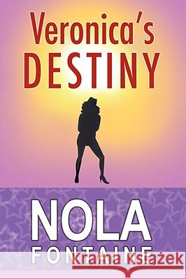 Veronica's Destiny Nola Fontaine 9781434384263 Authorhouse - książka