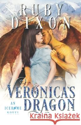 Veronica's Dragon: A SciFi Alien Romance Ruby Dixon 9781982991005 Independently Published - książka