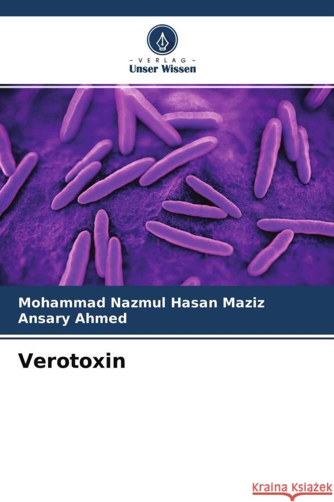 Verotoxin Maziz, Mohammad Nazmul Hasan, Ahmed, Ansary 9786204281421 Verlag Unser Wissen - książka