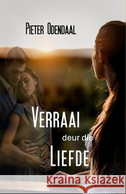 Verraai deur die Liefde Pieter Odendaal 9781991455178 Malherbe Uitgewers - książka