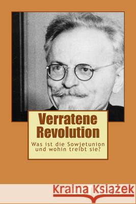 Verratene Revolution: Was ist die Sowjetunion und wohin treibt sie? Trotzki, Leo 9781491285862 Createspace - książka