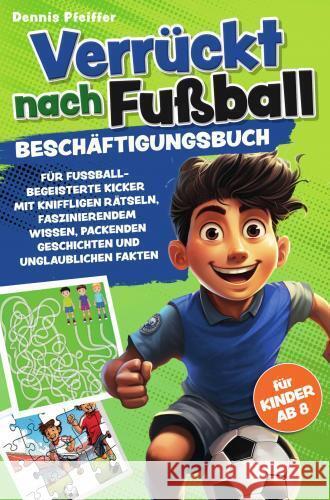 Verrückt nach Fußball - für Kinder ab 8 Seidel, Ferdinand 9789403768274 Wortwelten Verlag - książka