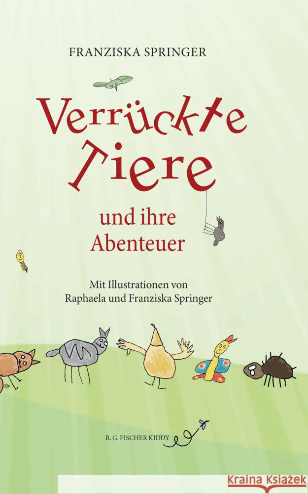 Verrückte Tiere und ihre Abenteuer Springer, Franziska 9783830194798 Fischer (Rita G.), Frankfurt - książka