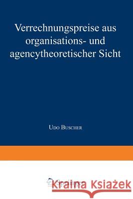 Verrechnungspreise Aus Organisations- Und Agencytheoretischer Sicht Buscher, Udo 9783824403677 Deutscher Universitatsverlag - książka